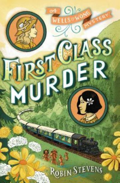 Cover for Robin Stevens · First class murder (Book) [First edition. edition] (2017)