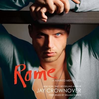 Cover for Jay Crownover · Rome Lib/E : A Marked Men Novel (CD) (2014)