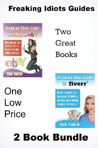 Cover for Nick Vulich · Freaking Idiots Guides 2 Book Bundle: How to Sell on Ebay and Fiverr (Paperback Book) (2013)