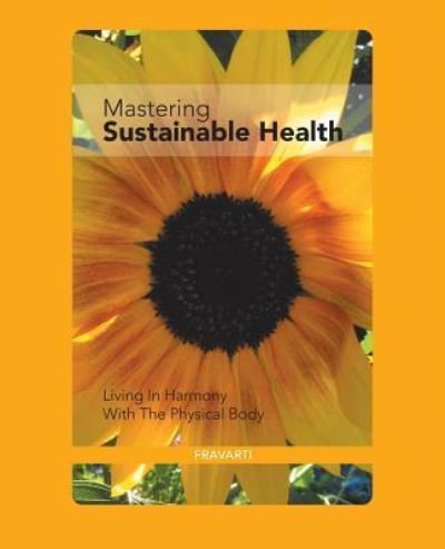 Cover for Fravarti · Mastering Sustainable Health (Paperback Book) (2018)