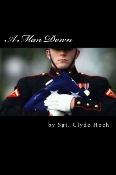 Cover for Sgt Clyde Hoch · A Man Down (Paperback Bog) (2013)