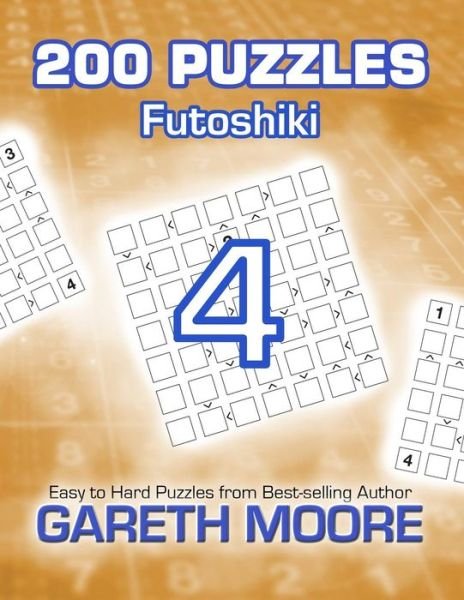Cover for Gareth Moore · Futoshiki 4: 200 Puzzles (Paperback Bog) (2013)