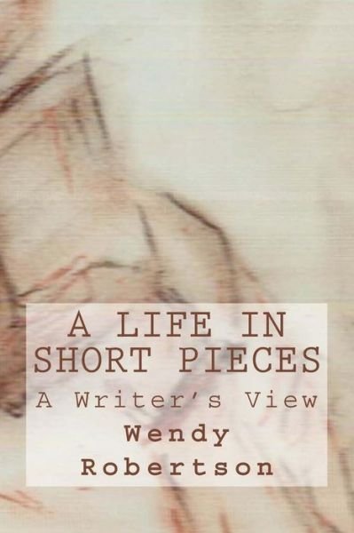 Cover for Wendy Robertson · A Life in Short Pieces: Under the Surface (Paperback Bog) (2013)