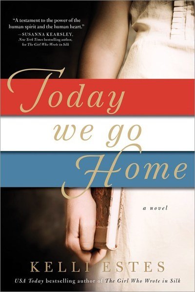 Cover for Kelli Estes · Today We Go Home: A Novel (Paperback Bog) (2019)
