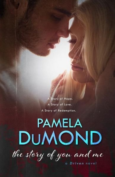 Cover for Pamela Dumond · The Story of You and Me: a Love Story (Paperback Bog) (2013)