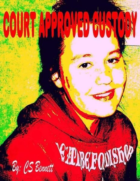 Cover for CS Bennett · Court Approved Custody (Paperback Bog) (2013)