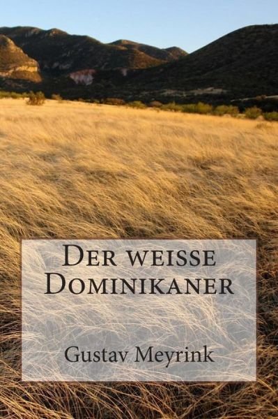Cover for Gustav Meyrink · Der Weisse Dominikaner (Paperback Bog) (2013)
