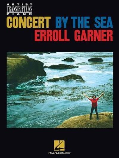 Concert by the sea - Erroll Garner - Bøker -  - 9781495072185 - 1. mai 2017