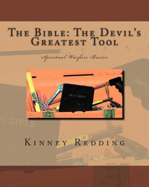 Cover for Kinney Redding · The Bible: the Devil's Greatest Tool: Spiritual Warfare Basics (Paperback Book) (2014)
