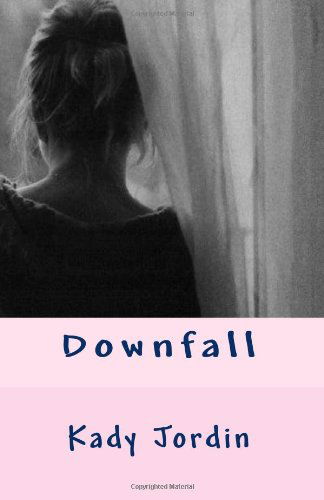 Cover for Kady Jordin · Downfall (Paperback Book) (2014)