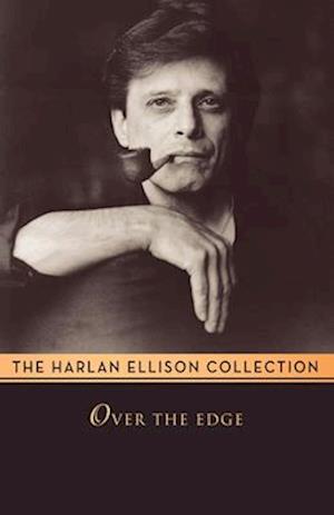 Cover for Harlan Ellison · Over the Edge (Book) (2014)