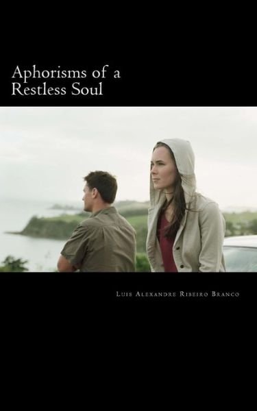 Cover for Luis Alexandre Ribeiro Branco · Aphorisms of a Restless Soul (Pocketbok) (2014)