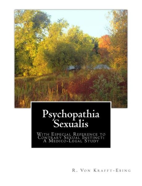 Cover for R Von Krafft-ebing · Psychopathia Sexualis: with Especial Reference to Contrary Sexual Instinct: a Medico-legal Study (Paperback Book) (2014)