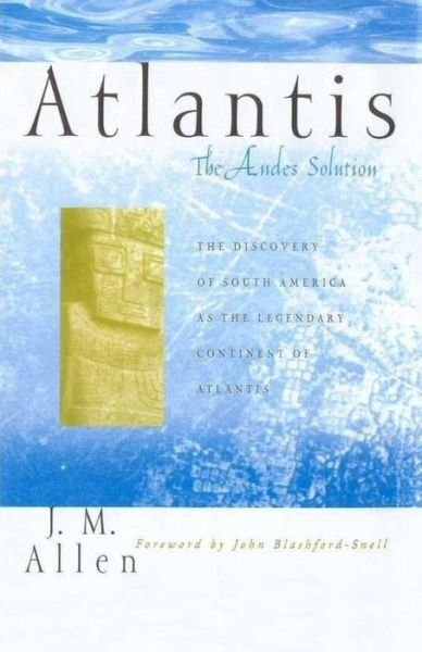 Cover for J M Allen · Atlantis: the Andes Solution: the Discovery of South America As the Legendary Continent of Atlantis (Paperback Book) (2014)