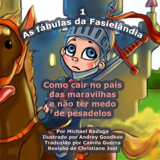 Cover for Michael Raduga · As Fábulas Da Fasielândia - 1: Como Cair No País Das Maravilhas E Não Ter Medo De Pesadelos (Volume 1) (Portuguese Edition) (Paperback Bog) [Portuguese edition] (2014)