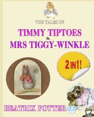 Cover for Beatrix Potter · The Tale of Timmy Tiptoes &amp; the Tale of Mrs. Tiggy-Winkle (Taschenbuch) (2014)