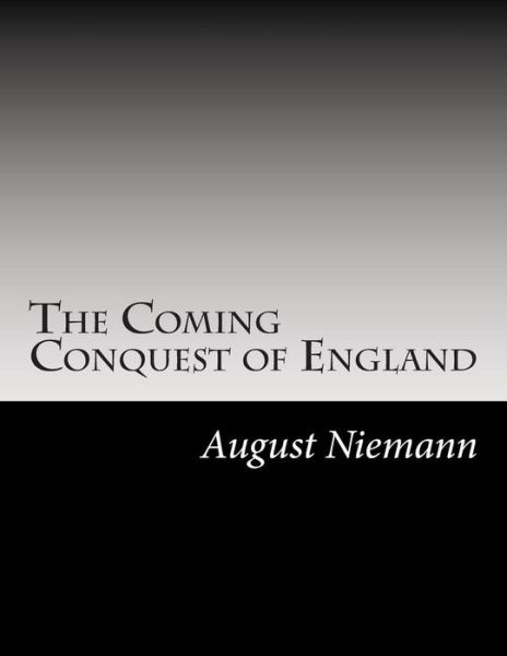 Cover for August Niemann · The Coming Conquest of England (Paperback Book) (2014)