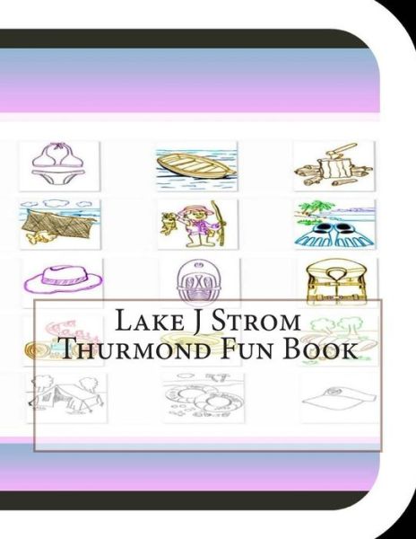 Lake J Strom Thurmond Fun Book: a Fun and Educational Book About Lake J Strom Thurmond - Jobe David Leonard - Książki - Createspace - 9781503119185 - 22 listopada 2014