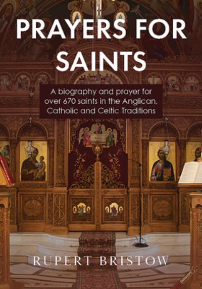 Prayers for Saints - Rupert Bristow - Books - Augsburg Fortress, Publishers - 9781506460185 - June 9, 2020