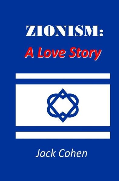 Cover for Jack Cohen · Zionism: a Love Story (Paperback Book) (2015)