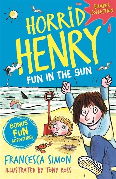Horrid Henry: Fun in the Sun - Horrid Henry - Francesca Simon - Bücher - Hachette Children's Group - 9781510106185 - 13. Juni 2019
