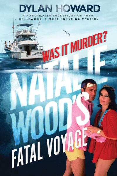 Cover for Dylan Howard · Fatal Voyage: The Mysterious Death of Natalie Wood - Front Page Detectives (Hardcover Book) (2025)