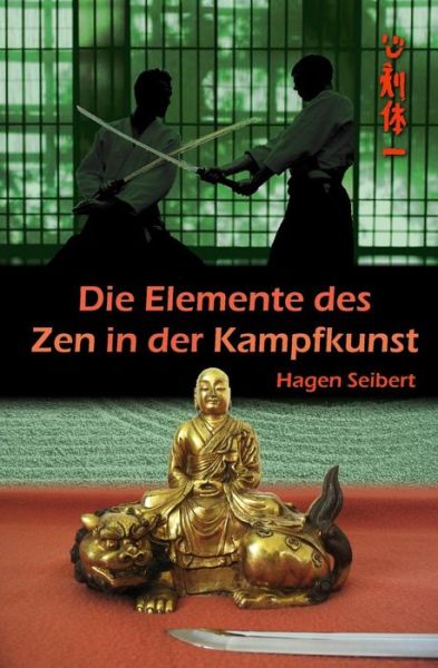 Cover for Hagen Seibert · Die Elemente Des Zen in Der Kampfkunst (Paperback Book) (2015)