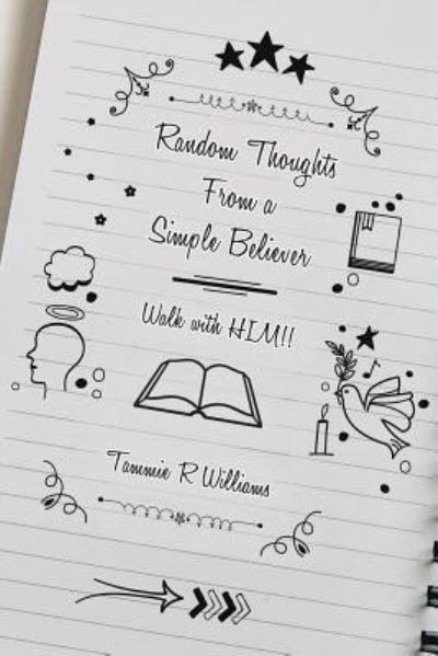 Cover for Tammie R Williams · Random Thoughts From a Simple Believer (Paperback Book) (2016)