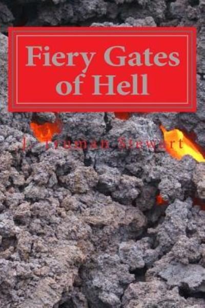 Cover for J Truman Stewart · Fiery Gates of Hell (Pocketbok) (2015)