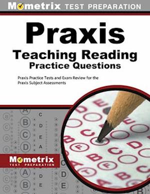 Cover for Mometrix Teacher Certification Test Team · Praxis Teaching Reading Practice Questions (Book) (2019)