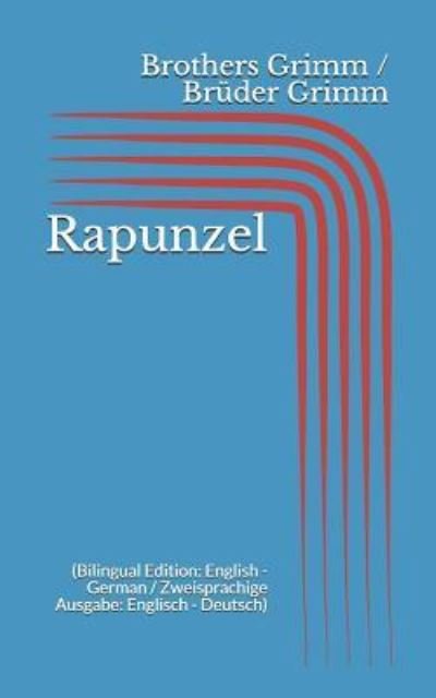 Cover for Wilhelm Grimm · Rapunzel (Paperback Book) [Bilingual edition] (2017)