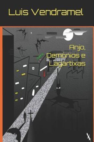 Cover for Luis Vendramel · Anjo, Demônios e Lagartixas (Paperback Book) (2015)