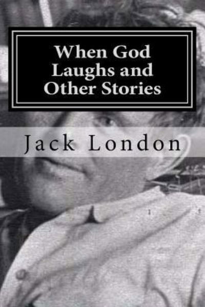 Cover for Jack London · When God Laughs and Other Stories (Paperback Book) (2015)