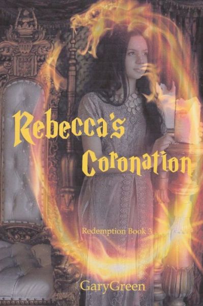 Cover for Gary Green · Rebecca's Coronation (Paperback Book) (2016)