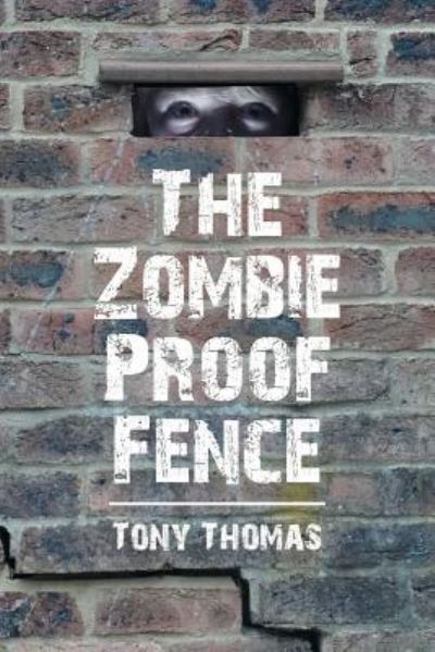 Cover for Tony Thomas · The Zombie Proof Fence (Pocketbok) (2017)