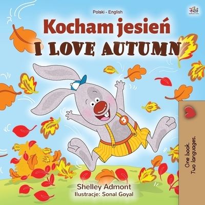 I Love Autumn (Polish English Bilingual Book for Kids) - Polish English Bilingual Collection - Shelley Admont - Books - Kidkiddos Books Ltd. - 9781525928185 - May 20, 2020