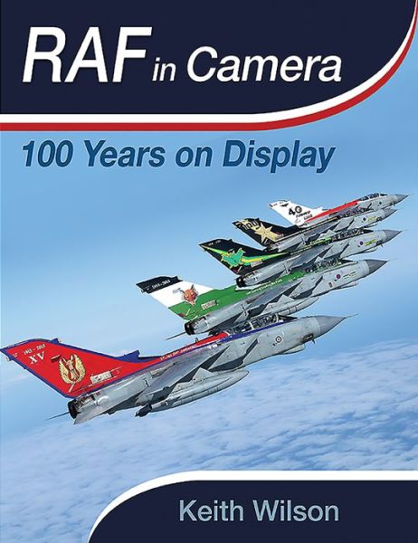 Cover for Keith Wilson · RAF in Camera: 100 Years on Display - RAF in Camera (Hardcover Book) (2022)