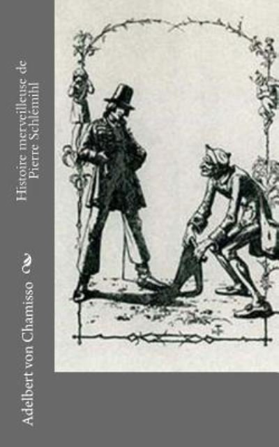 Cover for Adelbert Von Chamisso · Histoire merveilleuse de Pierre Schlemihl (Paperback Book) (2016)
