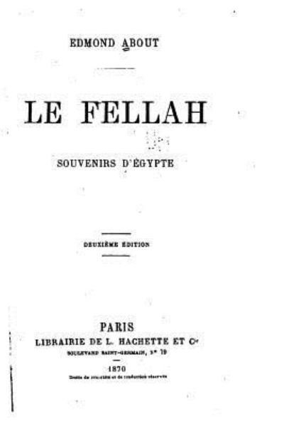 Cover for Edmond About · Le fellah, souvenirs d'Égypte (Taschenbuch) (2016)