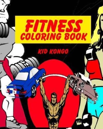 Cover for Kid Kongo · Fitness Coloring Book (Taschenbuch) (2016)