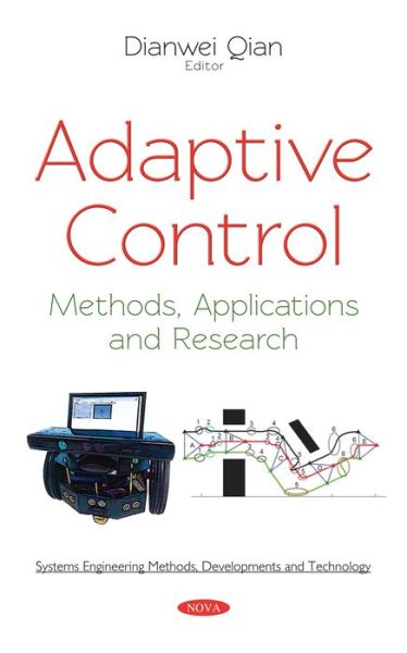 Adaptive Control: Methods, Applications and Research - Dianwei Qian - Kirjat - Nova Science Publishers Inc - 9781536131185 - sunnuntai 1. huhtikuuta 2018