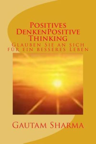 Cover for Gautam Sharma · Positives Denken (GERMAN Edition POSITIVE THINKING (Paperback Book) (2016)