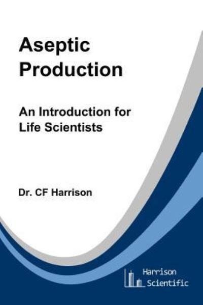 Cover for C F Harrison · Aseptic Production (Pocketbok) (2016)