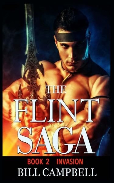 Cover for Bill Campbell · Epic Fantasy Adventure : THE FLINT SAGA - Book 2 - Invasion (Pocketbok) (2017)