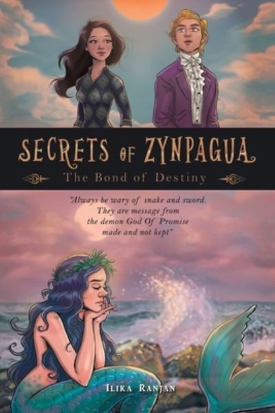 Secrets of Zynpagua - Ilika Ranjan - Kirjat - Partridge Publishing India - 9781543706185 - perjantai 6. joulukuuta 2019