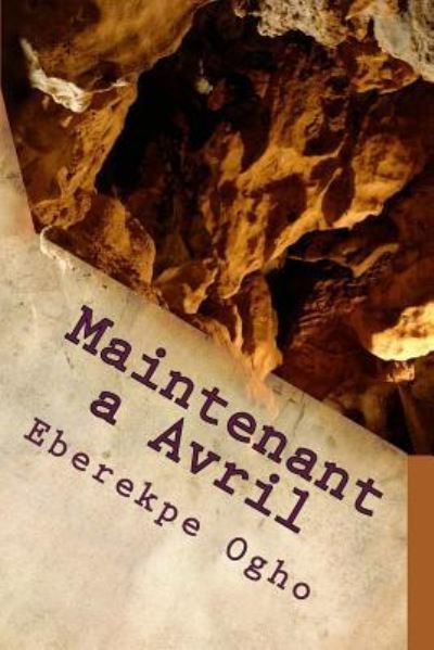 Cover for Eberekpe Ogho · Maintenant a Avril (Paperback Book) (2017)