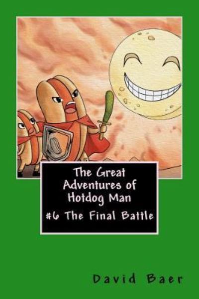 The Great Adventures of Hotdog Man - David Lee Baer - Books - Createspace Independent Publishing Platf - 9781544907185 - March 24, 2017