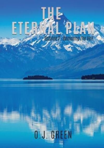 Cover for O J Green · The Eternal Plan Volume 2 - Removing the Veil (Paperback Book) (2018)