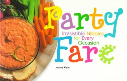 Cover for Joanna White · Party Fare: Irresistable Nibbles for Every Occasion (Taschenbuch) (1998)