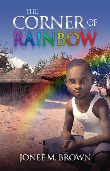 Cover for Joneé  M. Brown · The Corner of Rainbow (Paperback Book) (2017)